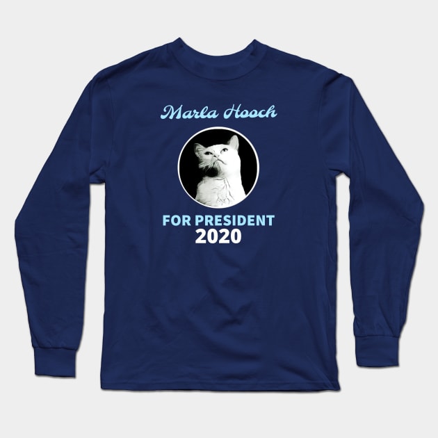 Hooch for President Long Sleeve T-Shirt by MarlaCat